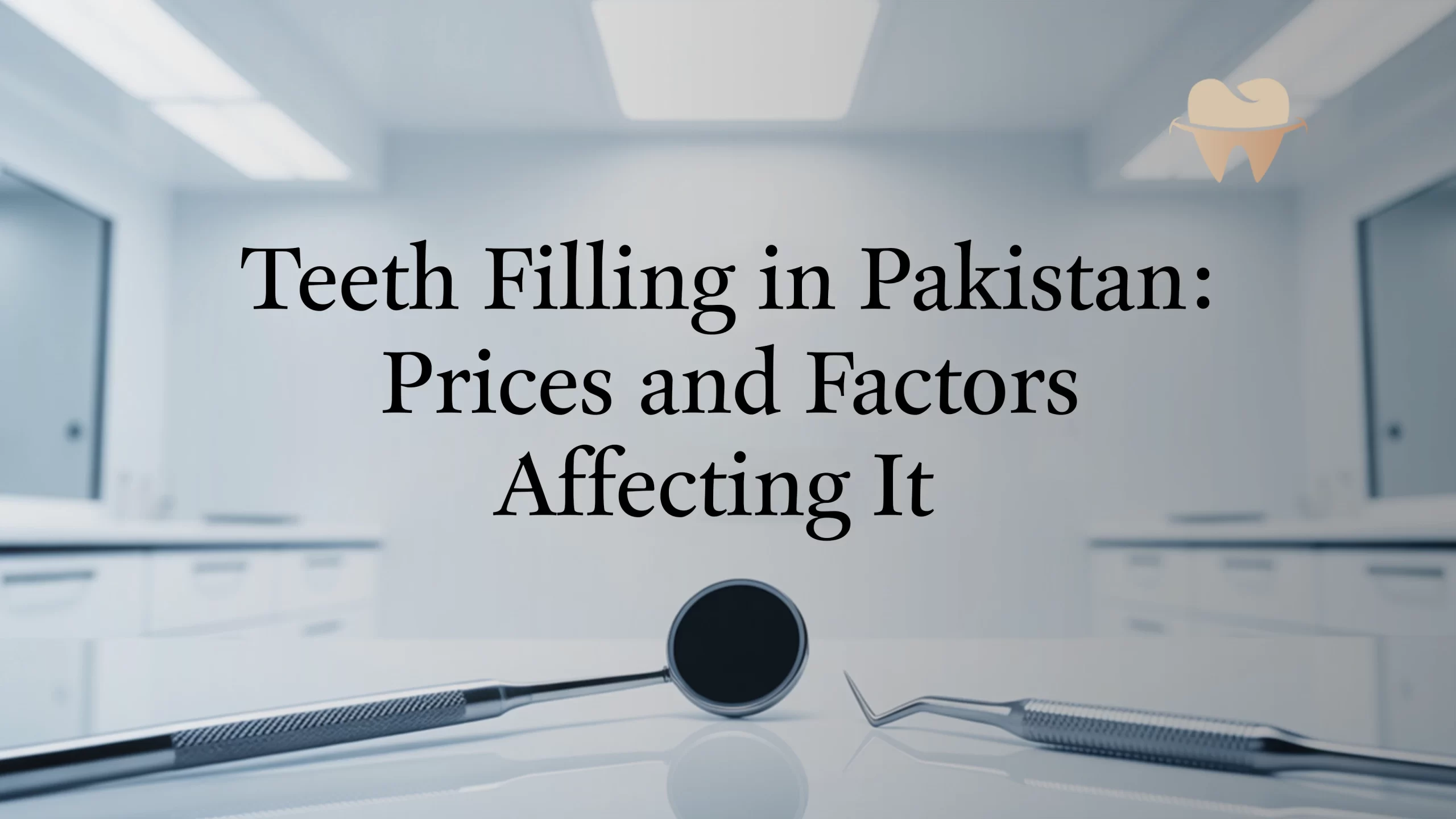 Teeth Filling in Pakistan - Prices and Factors Affecting It in 2025