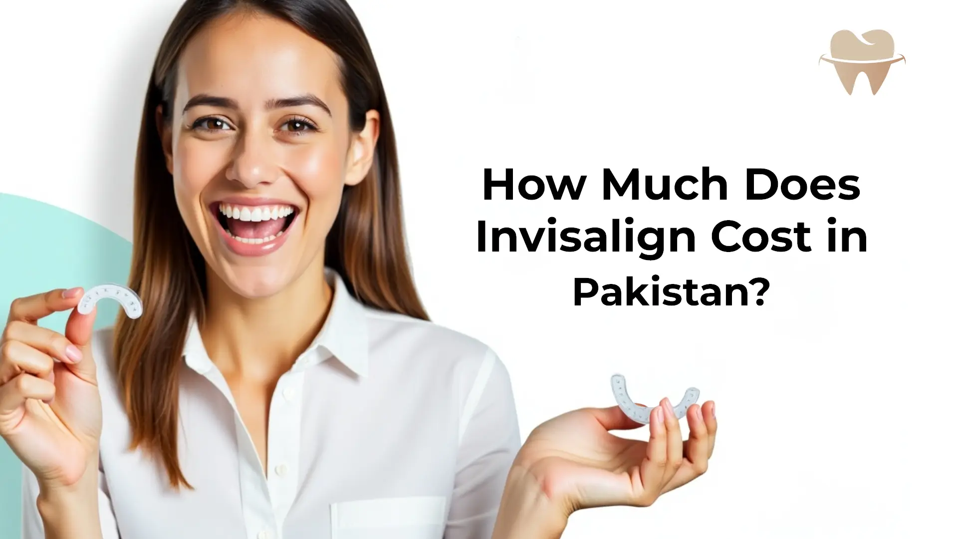 How Much Does Invisalign Cost in Pakistan in 2025