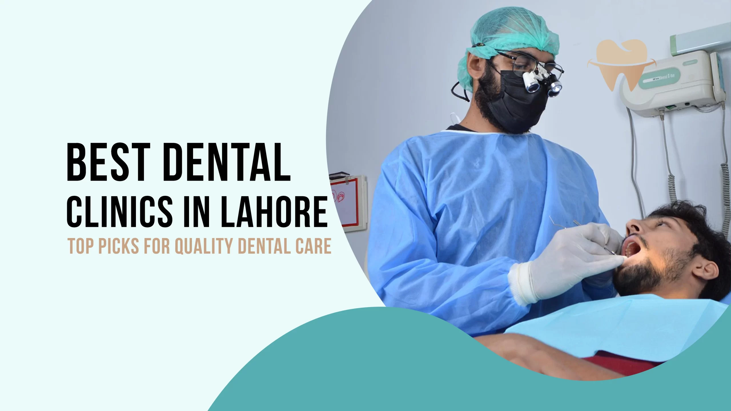 Best Dental Clinic in Lahore in 2025 - Top Picks for Quality Care
