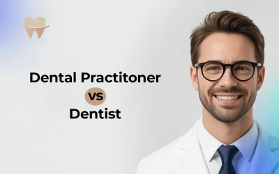 Dental Practitioner vs Dentist – A Small Difference with a Big Impact