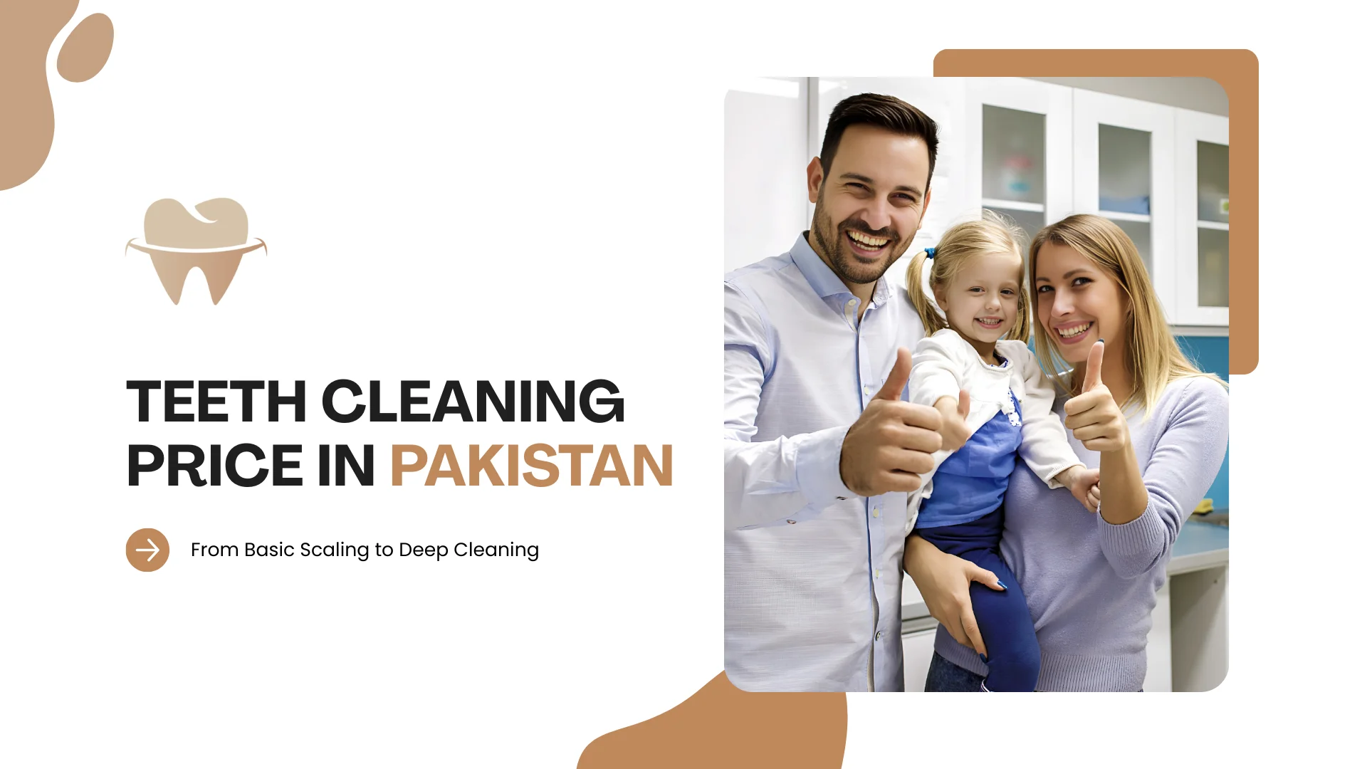 Teeth Cleaning Price in Pakistan - Basic Scaling to Deep Cleaning