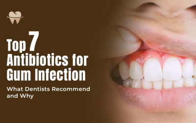 Top 7 Antibiotics for Gum Infection: What Dentists Recommend and Why