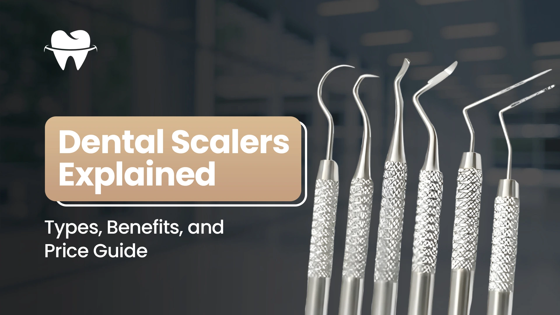 Dental Scalers Explained